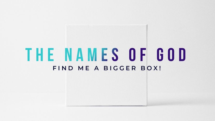 The Names of God: Find Me a Bigger Box!