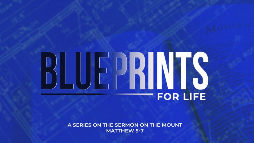 Blueprints for Life:  The Beatitudes