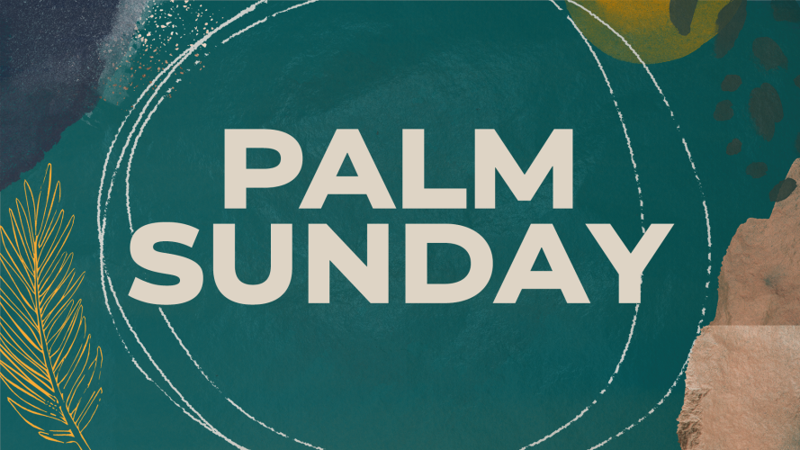 PALM SUNDAY 2022