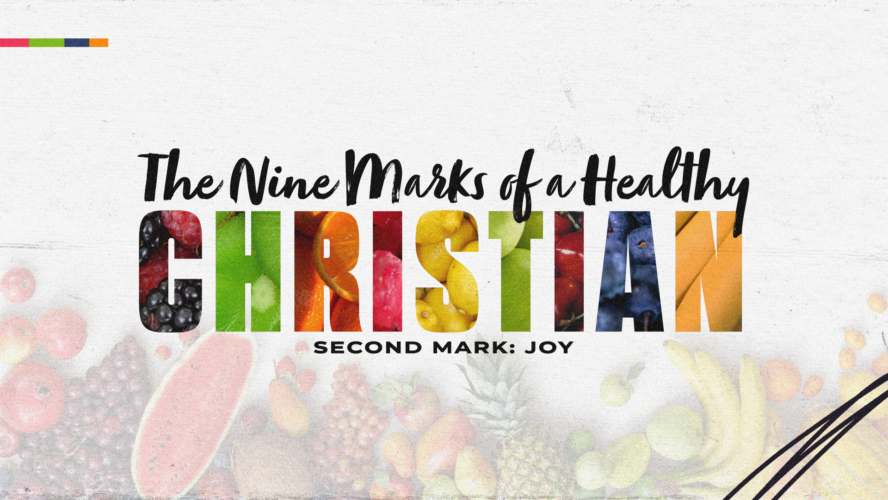 The Nine Marks of a Healthy Christian: Joy