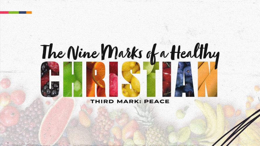 The Nine Marks of a Healthy Christian: Peace