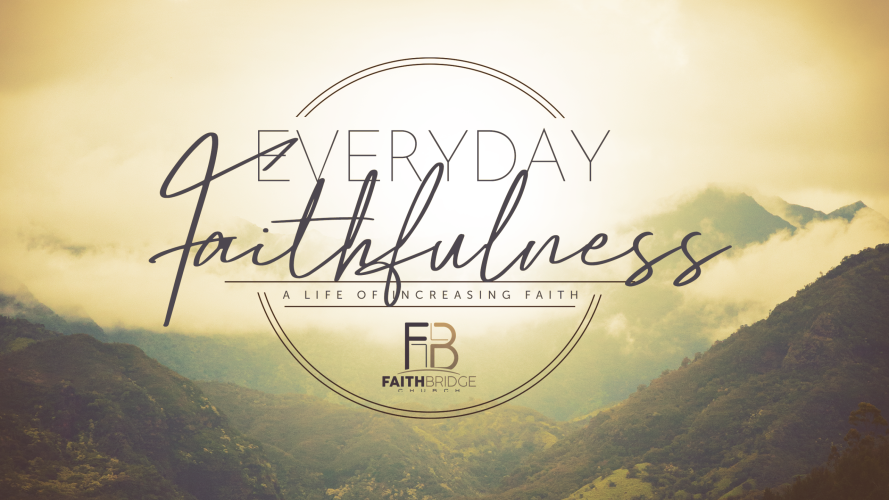 Everyday Faithfulness | Part 1