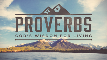Proverbs | God’s Wisdom For Living | 8/3/25