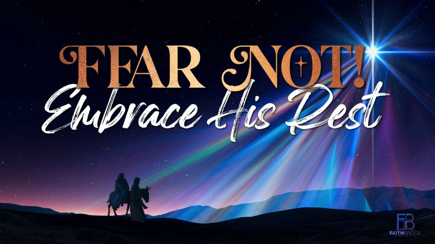 Faithbridge Christmas Eve Service | Embrace His Rest | 12/24/25