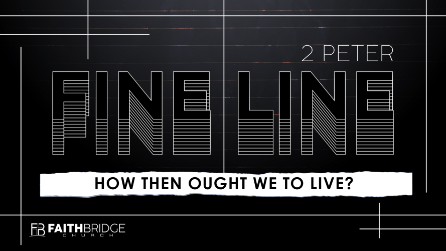 Fine Line | 2 Peter 1:1-4 | Remember Christ’s Provision | 3/1/26